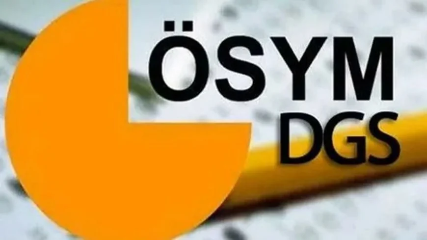 2025 DGS Sonuçları Ne Zaman Açıklanacak? Tercihler ve Puan Hesaplama Detayları